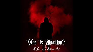 Who Is Abaddon Pt. 1: The Angel of The Bottomless Pit