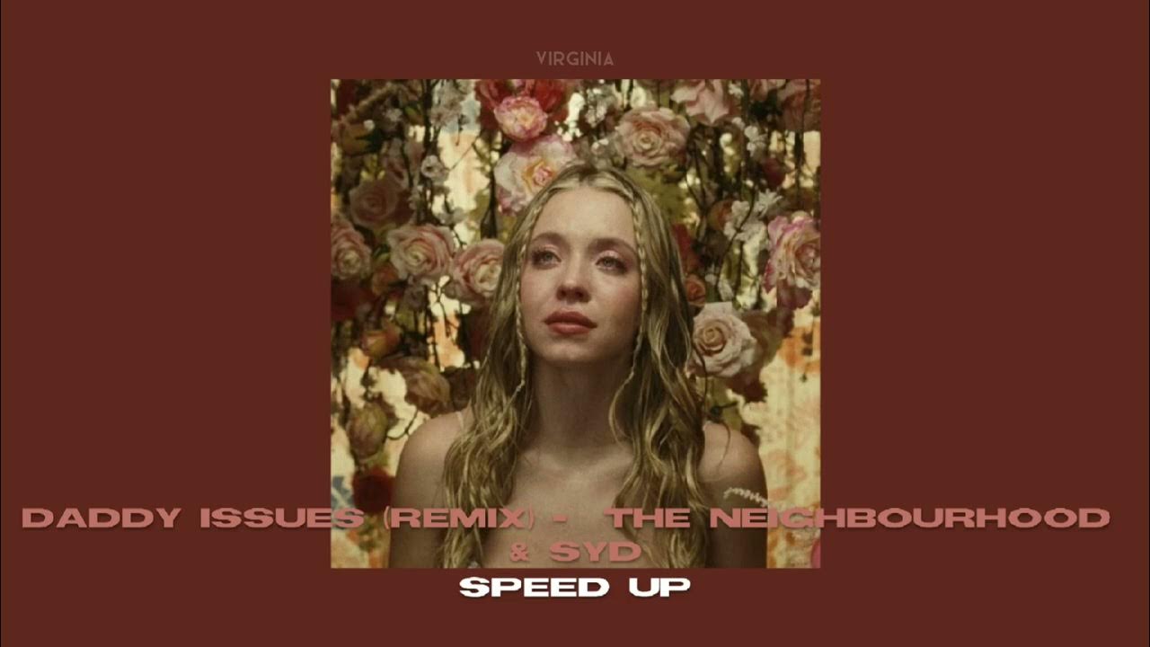 Daddy Issues the neighbourhood Remix Syd. Daddy Issues Speed. Daddy Issues the neighbourhood Speed. Issues remix