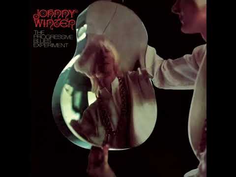Johnny Winter - It’s My Own Fault [The Progressive Blues Experiment]