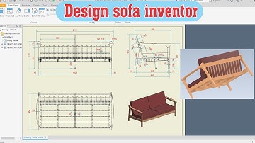 Vẽ sofa trong inventor, design sofa inventor, học inventor ngành gỗ, học inventor 3d nội thất.
