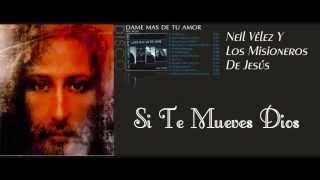 Neil Vélez - Si Te Mueves Dios