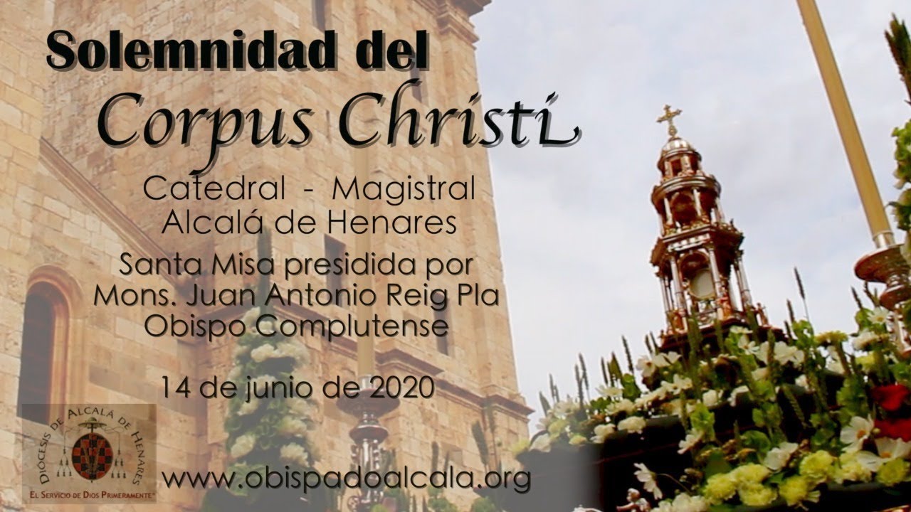Santa Misa en la Solemnidad del Corpus Christi - Diócesis de Alcalá de ...