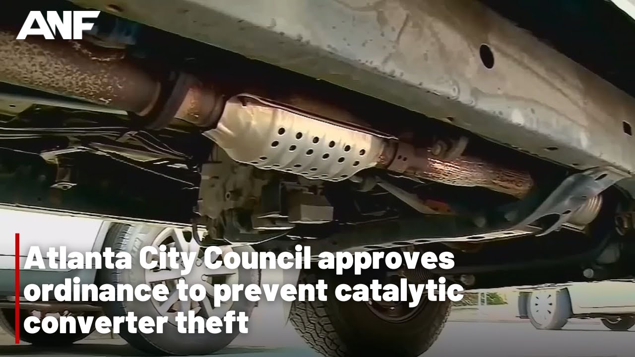 Atlanta City Council approves ordinance to prevent catalytic converter