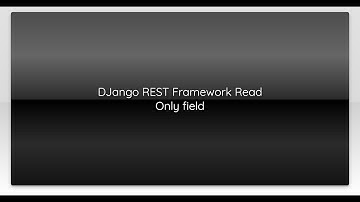 DJango REST Framework Read Only field