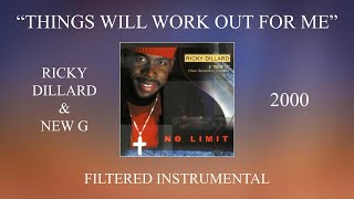 Ricky Dillard & New G - Things Will Work Out For Me (Filtered Instrumental)