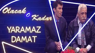 Olacak O Kadar | Yaramaz Damat