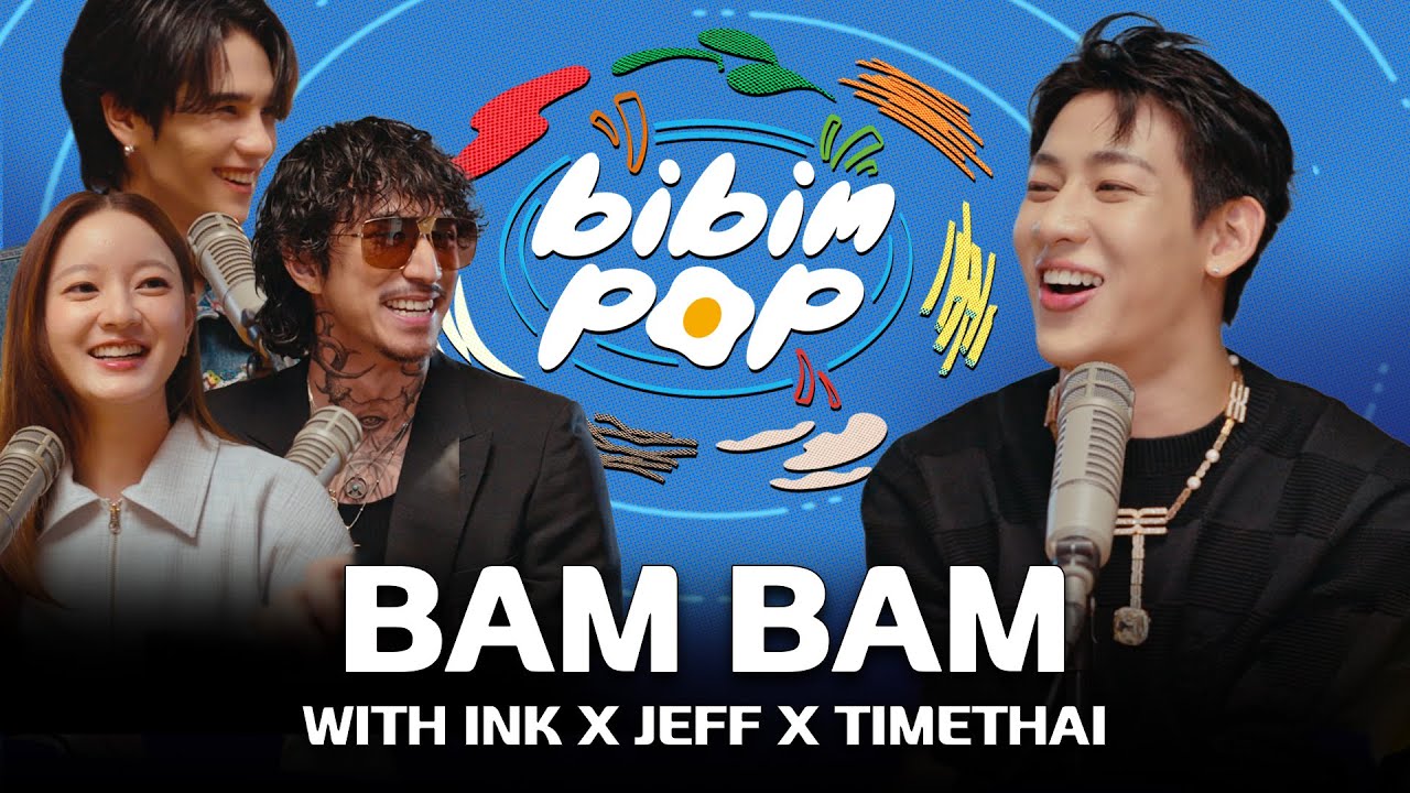 BIBIM-POP WITH THAILAND EP.​02 BamBam with ​INK x JEFF x TIMETHAI | 비빔팝