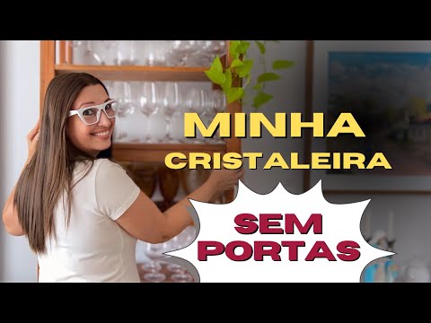 Cristaleira sem Portas: Como Organizar e Decorar suas Louças com Charme