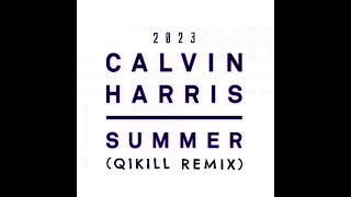 Calvin Harris - Summer (Q1KILL REMIX) 2023