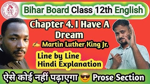 I Have a Dream by Martin Luther King Jr//Best Hindi Explanation//BSEB Class 12th English