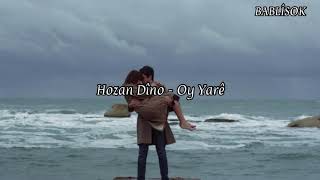 Oy yare - Hozan Dino (Türkçe Çeviri)