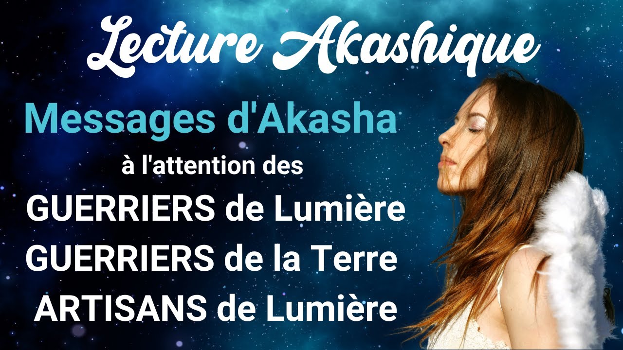 Lecture Archives Akashiques #4 - Message des guides de lumière pour les