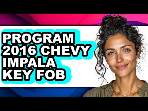 How Do I Program My 2016 Chevy Impala Key Fob