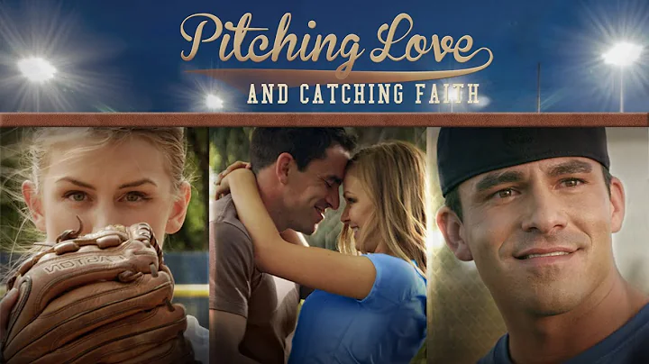Pitching Love and Catching Faith (2015) | Full Mov...
