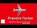 vocabulaire français : prendre l&#39;avion