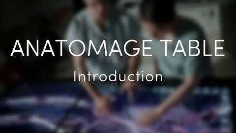 Anatomage Table - Introduction