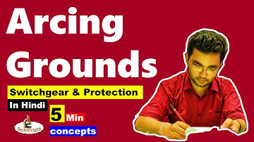 Arcing Ground | Grounding | Switchgear and Protection | 5 Min Concept
