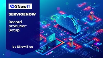 #SNowIT ServiceNow: Record Producer - Setup