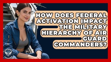 How Does Federal Activation Impact the Military Hierarchy of Air Guard Commanders?