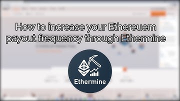How to increase your Ethereum payout frequency through Ethermine | Step-by-Step Guide