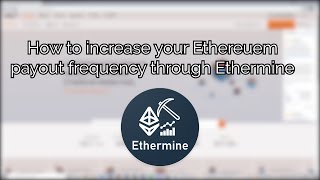 How to increase your Ethereum payout frequency through Ethermine | Step-by-Step Guide screenshot 2