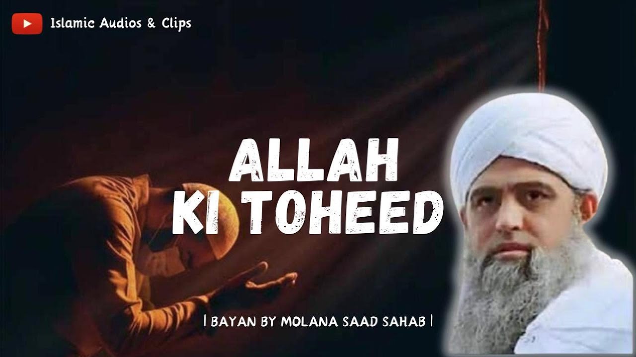 Toheed Baji Maulana Saad Sahib | Allah ki Toheed | Life Changing Bayan 2024 ...