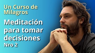 Un Curso de Milagros - Meditación para tomar decisiones