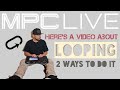 Akai MPC LIVE - 2 Ways of Looping - Standalone