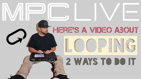 Akai MPC LIVE - 2 Ways of Looping - Standalone