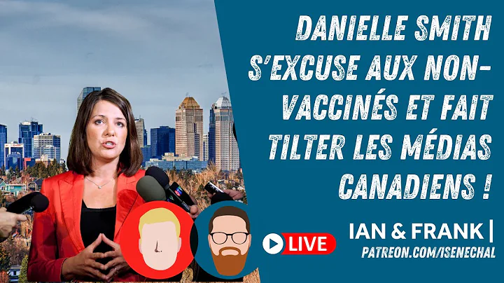 IF |Danielle Smith (Alberta) s'excuse aux non-vacc...