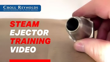 Croll Reynolds Steam Ejector Training Video