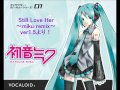 初音ミクで『Still Love Her』 ver1.5 remix