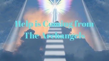 Help is Coming from The Archangels ∞The 9D Arcturian Council, Channeled ~ Daniel Scranton 09-01-2021
