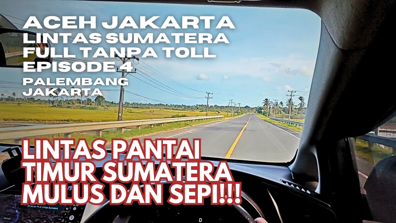 POV Driving Palembang - Bakauheni Tanpa Toll, Lintas Pantai Timur Sepi & Mulus Banget! Episode 4
