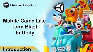 How To Create A Mobile Game Like Toon Blast In Unity | Introduction | #unity | #gamedev screenshot 4