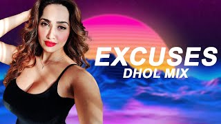 Excuses - Dhol Mix | AP Dhillon | Gurinder Gill | Intense | DJ Preet-E