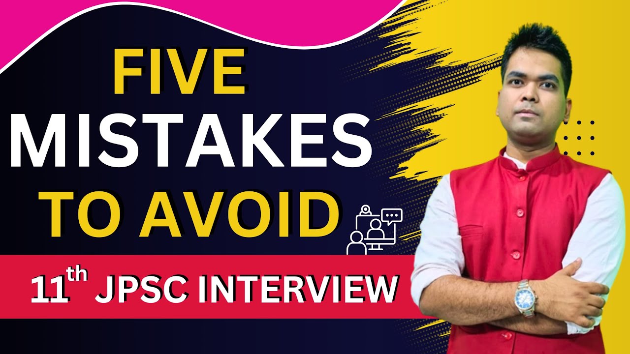 11th JPSC INTERVIEW | 5 MISTAKES TO AVOID ️ - YouTube