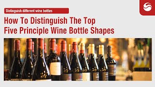 Key Guide to Identifying the 5 Classic Wine Bottle Types