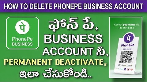 How to Delete Phonepe Business Account in Telugu| Deactivate Phonepe Business Account in Telugu 2023