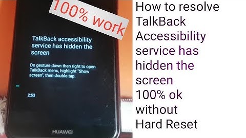 TalkBack accessibility service has Dimmed the screen Huawei y7prime 2018||
