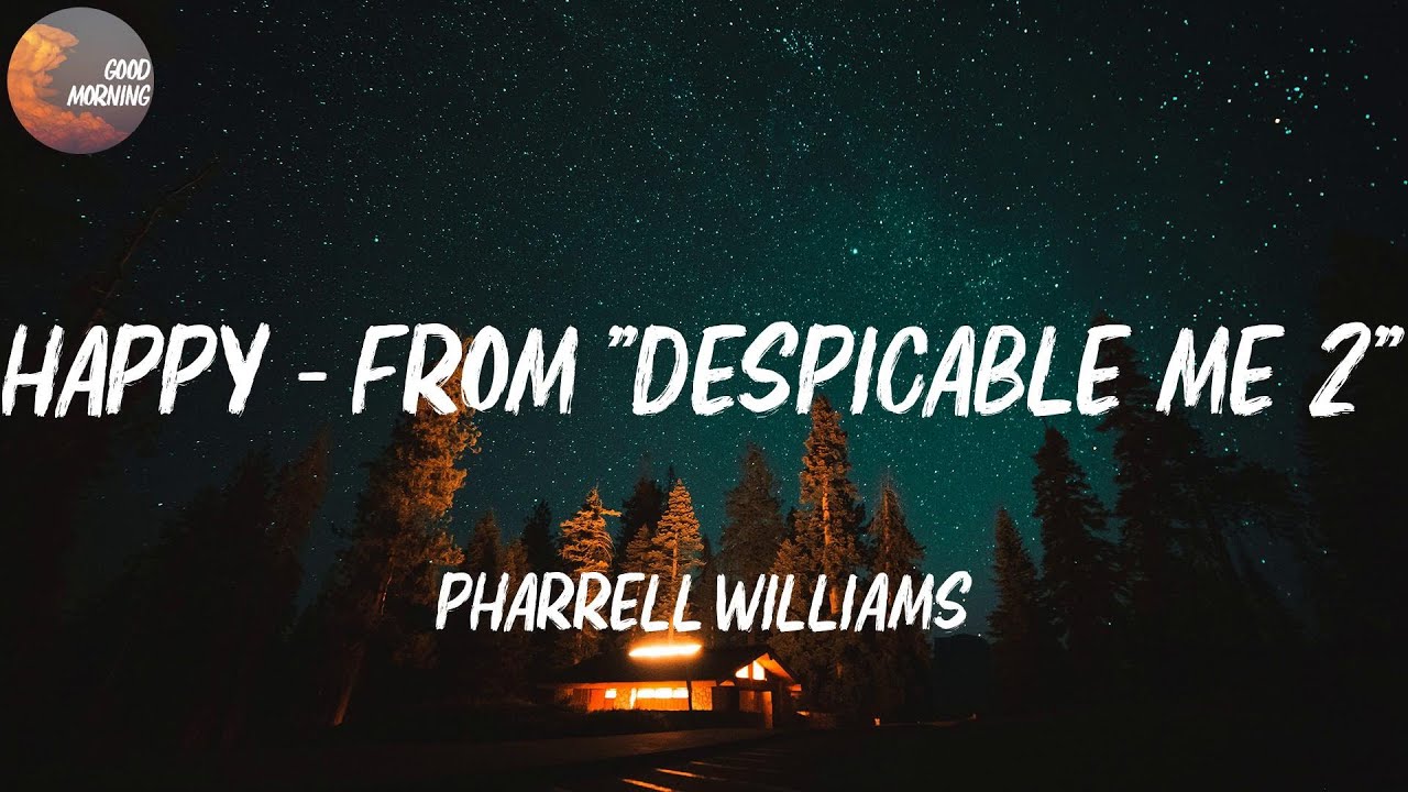 Pharrell Williams - Happy - From "Despicable Me 2" | Because I'm happy (Lyrics) Pharrell Williams - Happy - From "Despicable Me 2" | Because I'm happy (Lyrics)
