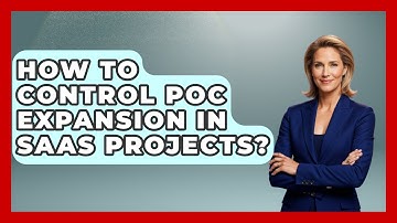 How To Control PoC Expansion In SaaS Projects? - The SaaS Pros Breakdown