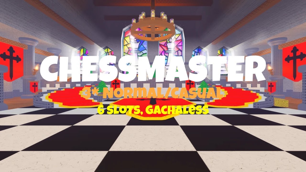 Chessmaster 3 Stars Normal/Casual (6 Slots, Gachaless) | The Battle Bricks
