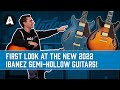 First Look at the New 2022 Ibanez Semi-Hollow Guitars!