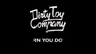 Dirty Toy Company - Burn You Down Teaser (Animated HD Lyrics)