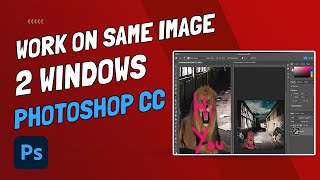 How To Work On Same Image or Document - TWO Windows - Photoshop
