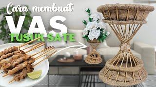 CARA MEMBUAT VAS TUSUK SATE