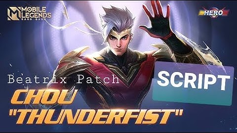 Thunder Fist Chou Script FULL TUTORIAL - Beatrix Patch ( NO BAN )