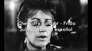 Chemistry Tonight - Frida / Sub. en español