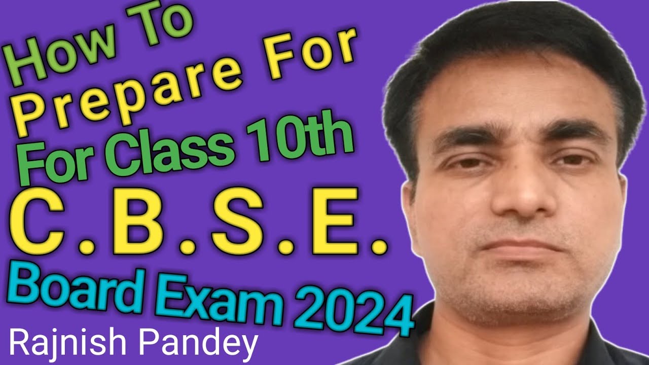 How To Prepare For CBSE Board Exam 2024 | By Rajnish Pandey - YouTube